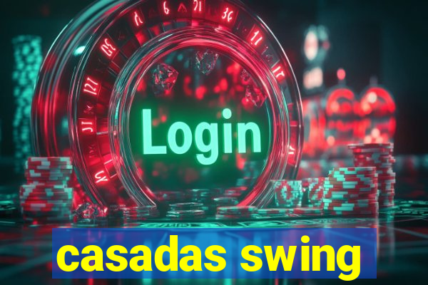 casadas swing